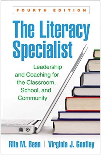 The Literacy Specialist: Leadership and Coaching for the Classroom, School, and Community