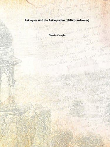 Asklepios und die Asklepiaden 1846 [Hardcover]