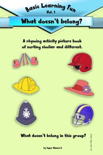 What doesn't belong? A rhyming activity picture book of sorting similar and different. (Basic Learning Fun 1) Kindle Edition