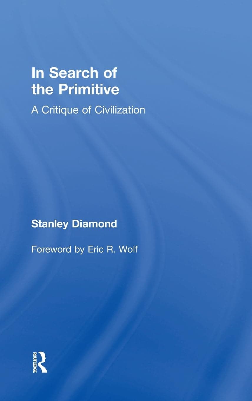 In Search of the Primitive: A Critique of Civilization