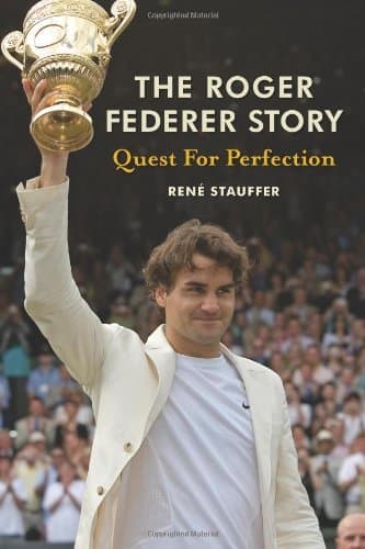 By Rene Stauffer Quest for Perfection: The Roger Federer Story [Hardcover]