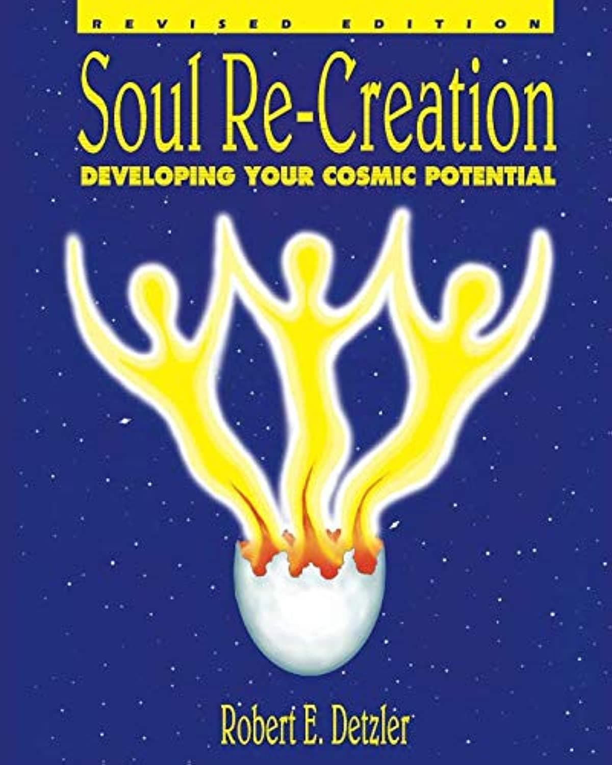 Soul Re-Creation : Developing Your Cosmic Potential