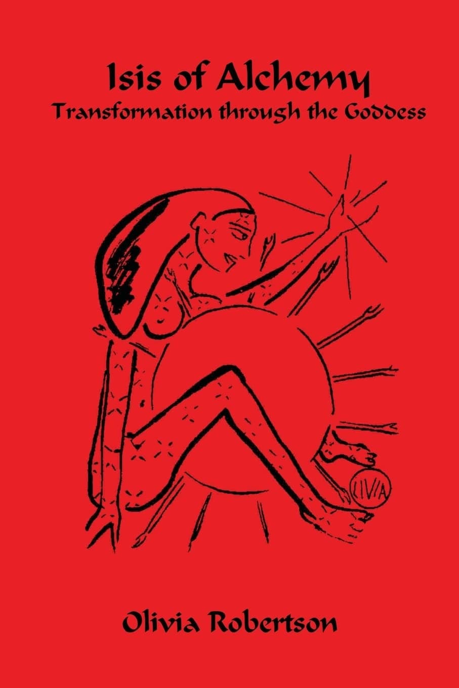 Isis of Alchemy: Transformation through the Goddess Paperback – 5 Mar. 2015