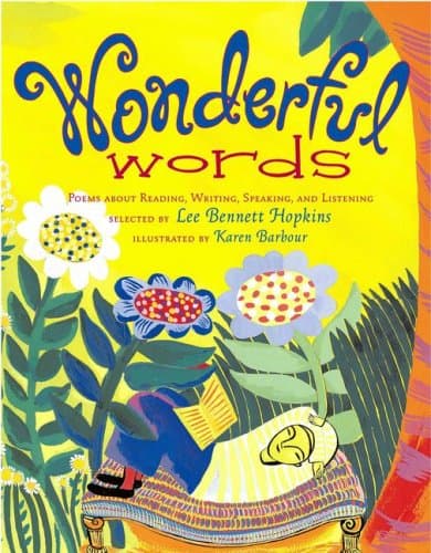 Wonderful Words: Poems About Reading, Writing, Speaking, and Listening Hardcover – Picture Book, March 1, 2004