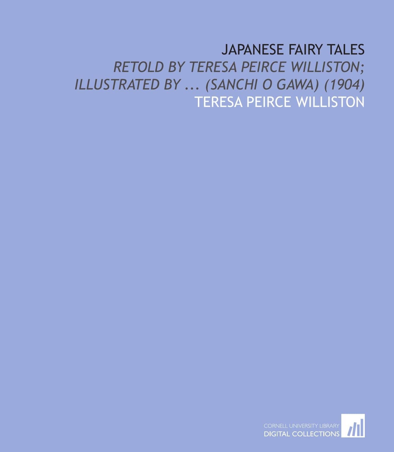 Japanese Fairy Tales: Retold by Teresa Peirce Williston; Illustrated by ... (Sanchi O Gawa) (1904)