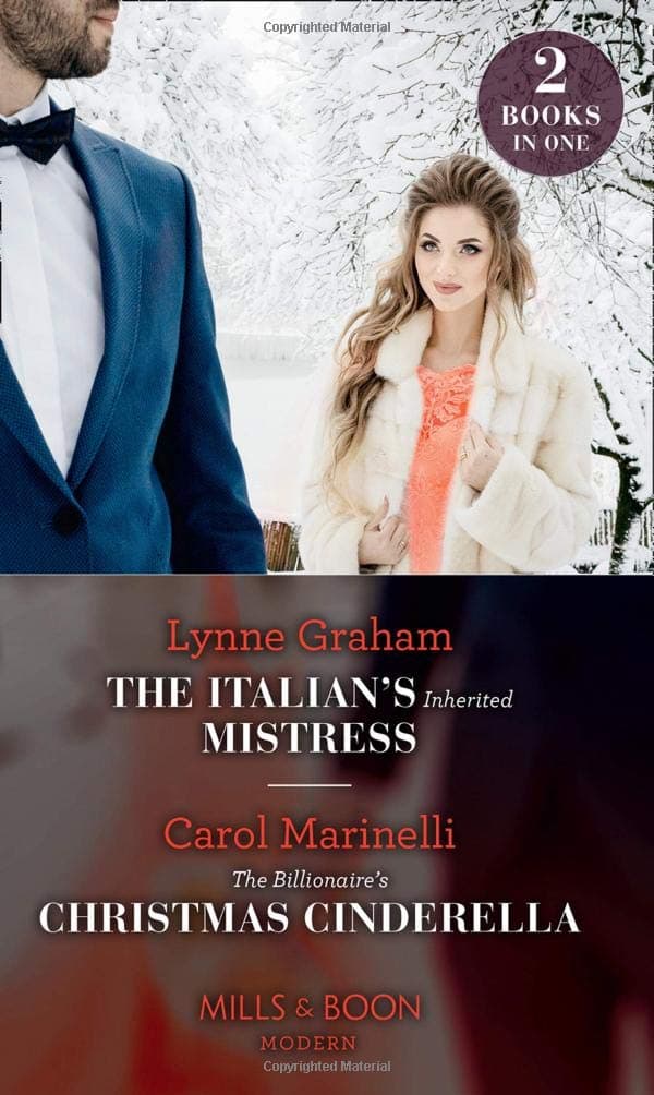 The Italian's Inherited Mistress: The Italian's Inherited Mistress / the Billionaire's Christmas Cinderella