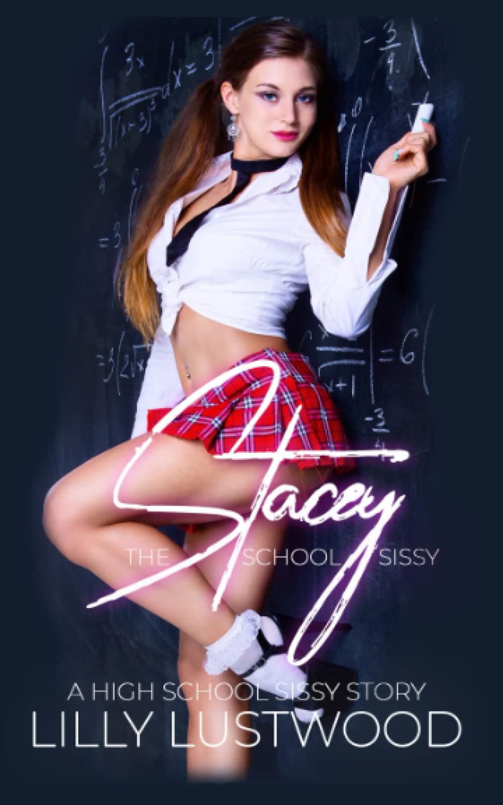 Stacey The School Slut Sissy: A High School Sissy Story (Sissification Story and Crossdressing Fiction Selections)