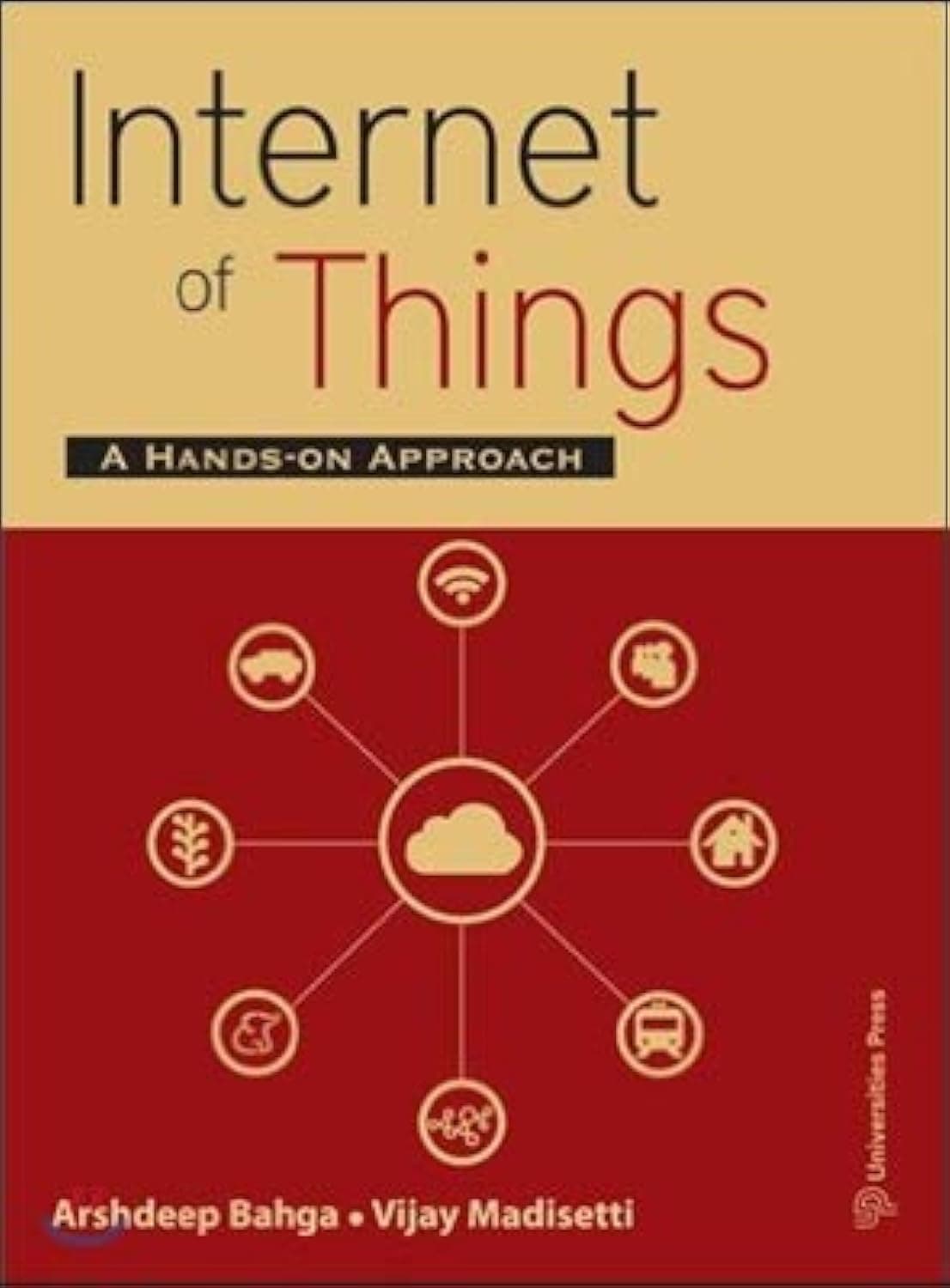 Internet of Things: A Hands- on Approach [Paperback] [Jan 01, 2015] Arshdeep Bahga Paperback