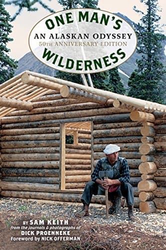 One Man's Wilderness, 50th Anniversary Edition: An Alaskan Odyssey Kindle Edition