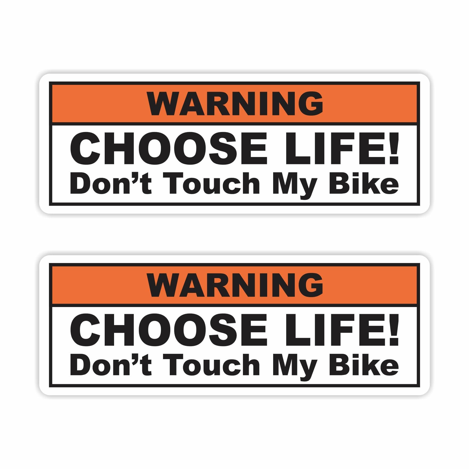 (2X) Funny Warning Sticker Label Vinyl Decal - Choose Life Don't Touch My Bike - Fits Cruiser, Sport, Street Motorcycle Helmets, Toolboxes Tank Fender Dirt Bike e-Bike