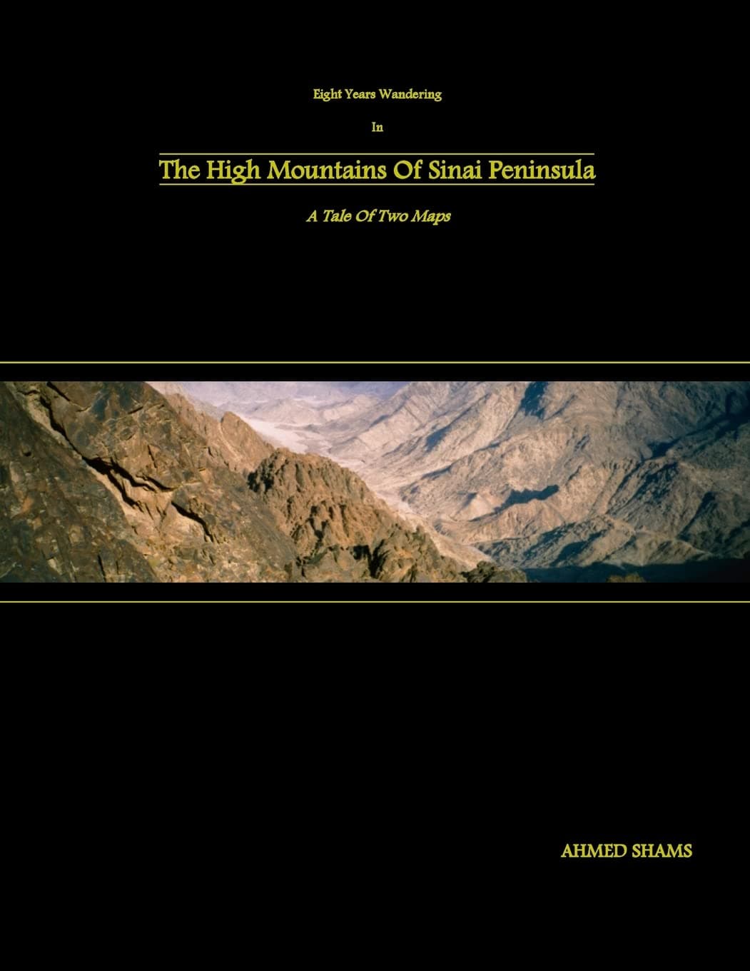 Eight Years Wandering In The High Mountains Of Sinai Peninsula: A Tale Of Two Maps Paperback – 7 August 2011