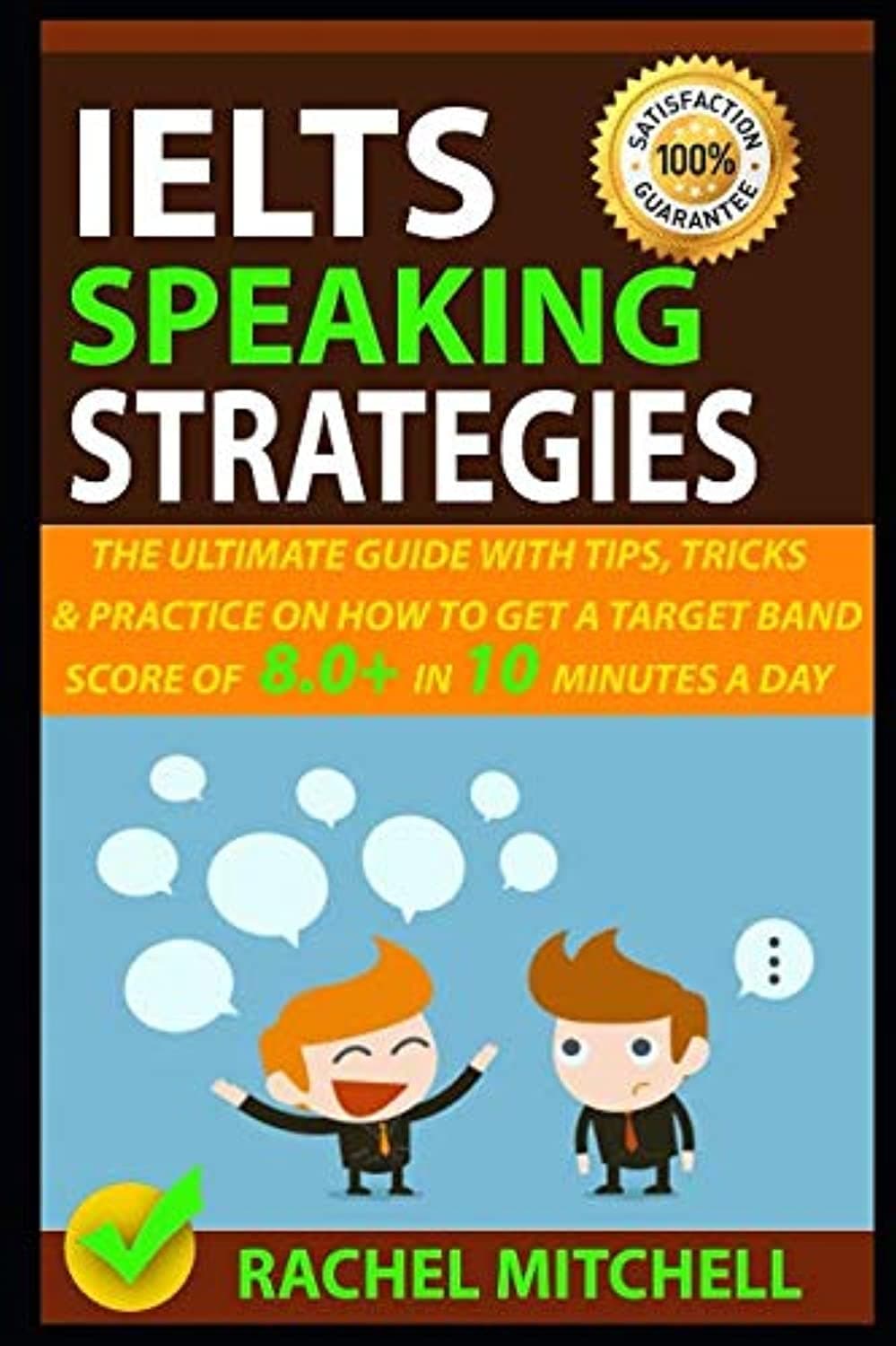 Independently published IELTS Speaking Strategies: The Ultimate Guide With Tips, Tricks, And Practice On How To Get A Target Band Score Of 8.0+ In 10 Minutes A Day