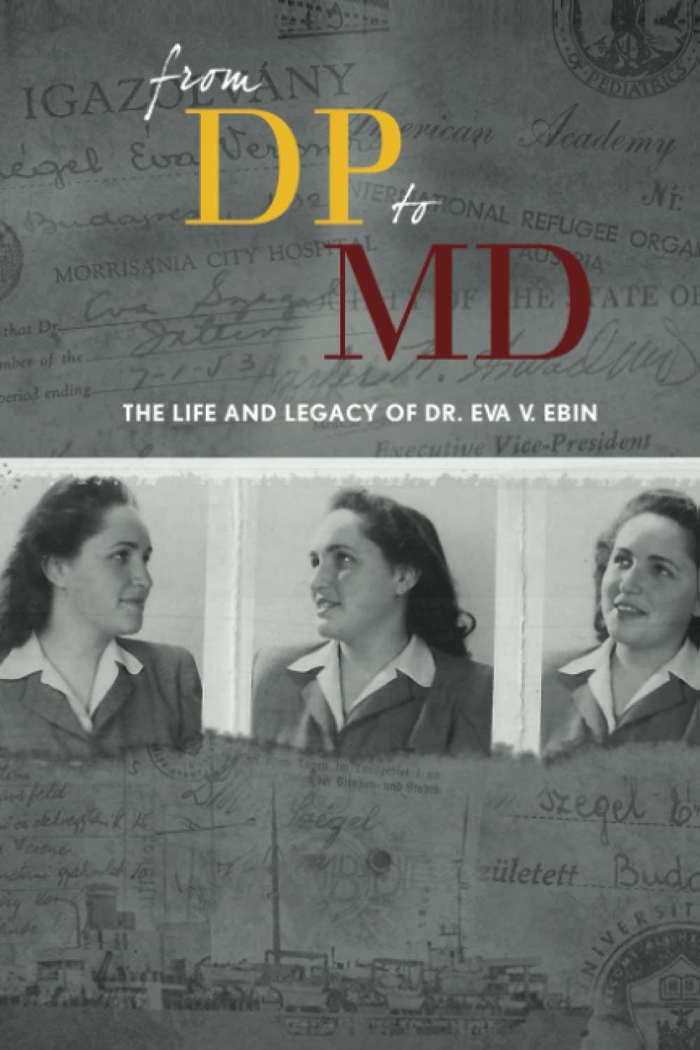 From DP to MD: The Life and Legacy of Dr. Eva V. Ebin
