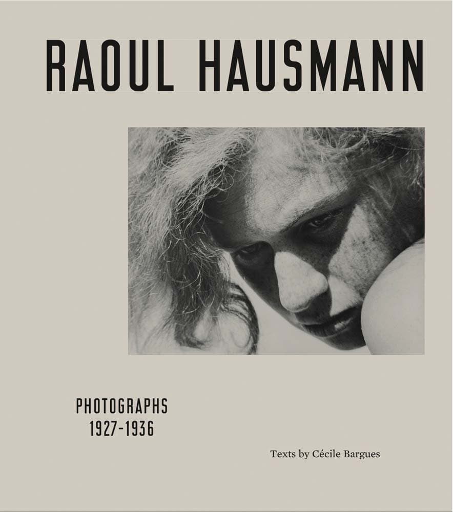 Raoul Hausmann: Photographs 1927–1936