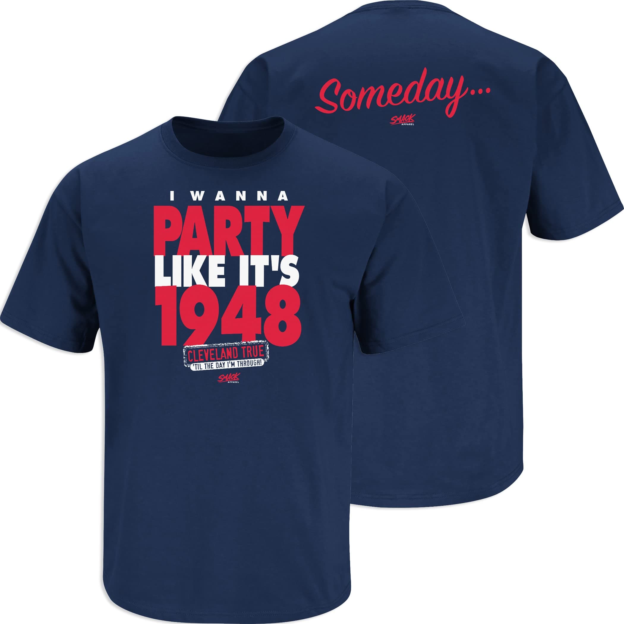 Smack ApparelSmack Apparel Cleveland Baseball Fans. I Wanna Party Like It's 1948 Navy T Shirt (Sm-5X)