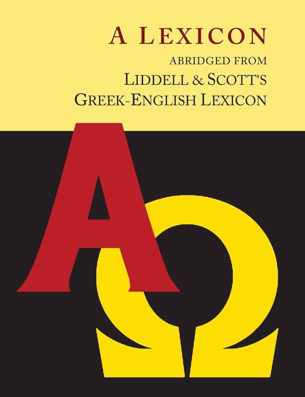 Liddell and Scott's Greek-English Lexicon, Abridged [Oxford Little Liddell with Enlarged Type for Easier Reading]: [Oxford Little Liddell with Enlarged Type for Easier Reading]