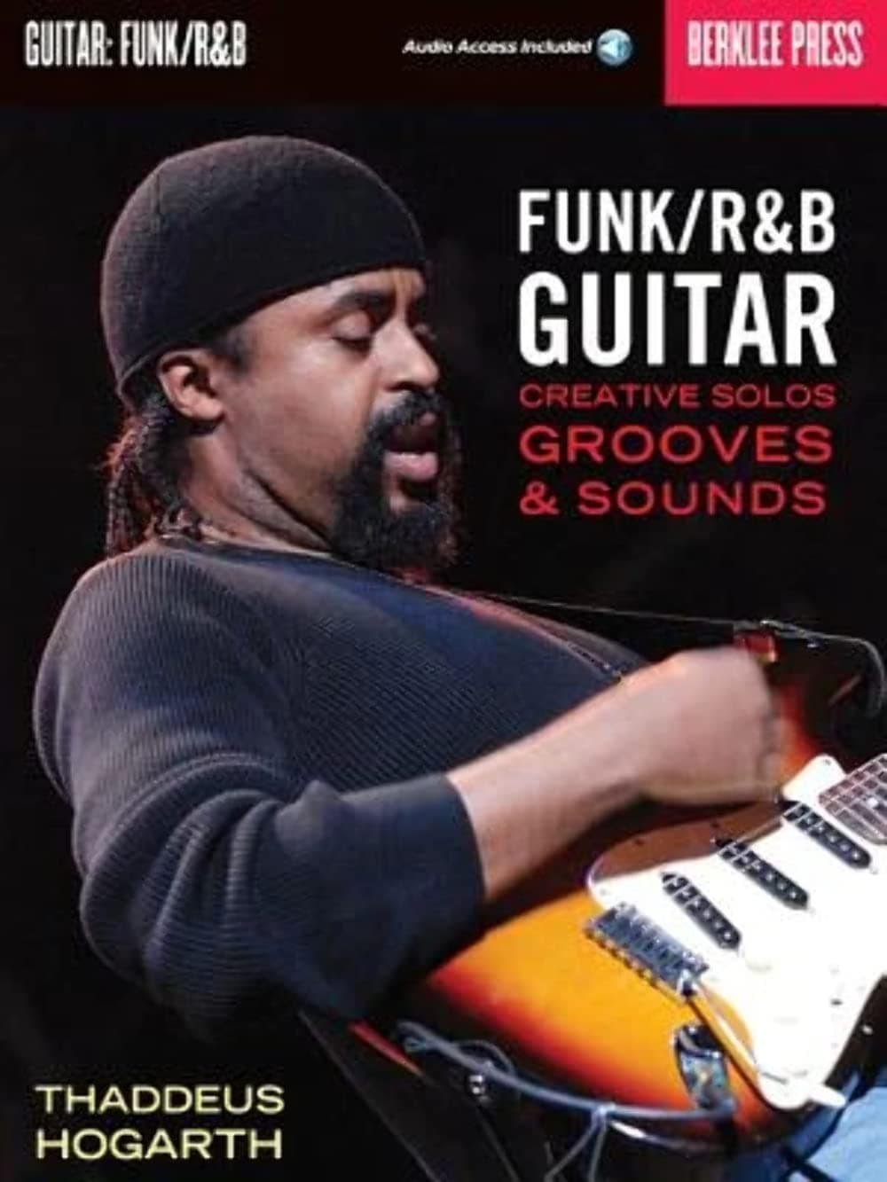 Funk/R&B Guitar Creative Solos, Grooves & Sound | Berklee Guide Guitar Method with Online Audio Access included | Songbook and Instruction Sheet Music with TAB for Intermediate Players