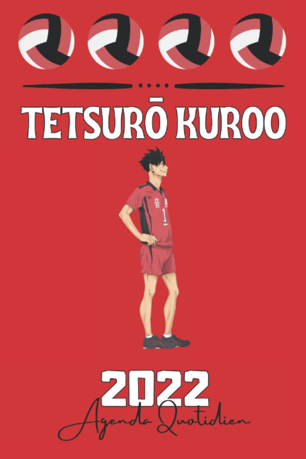 AGENDA QUOTIDIEN TETSUROU KUROO [Haikyuu organisateur d'anime et livre de coloriage] (French Edition)