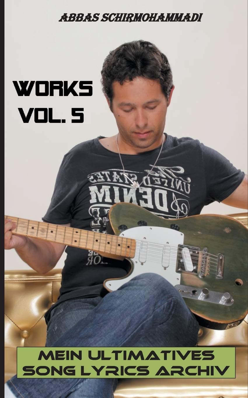 Works Vol. 5: Mein ultimatives Song Lyrics Archiv