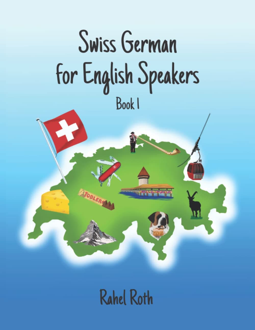 Swiss German for English Speakers: Book 1
