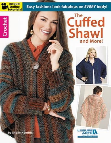 The Cuffed Shawl & More-Unique Crocheted Designs with Flowing Lines that Flatter Women of all Shapes and Sizes-Bonus On-Line Technique Videos Available