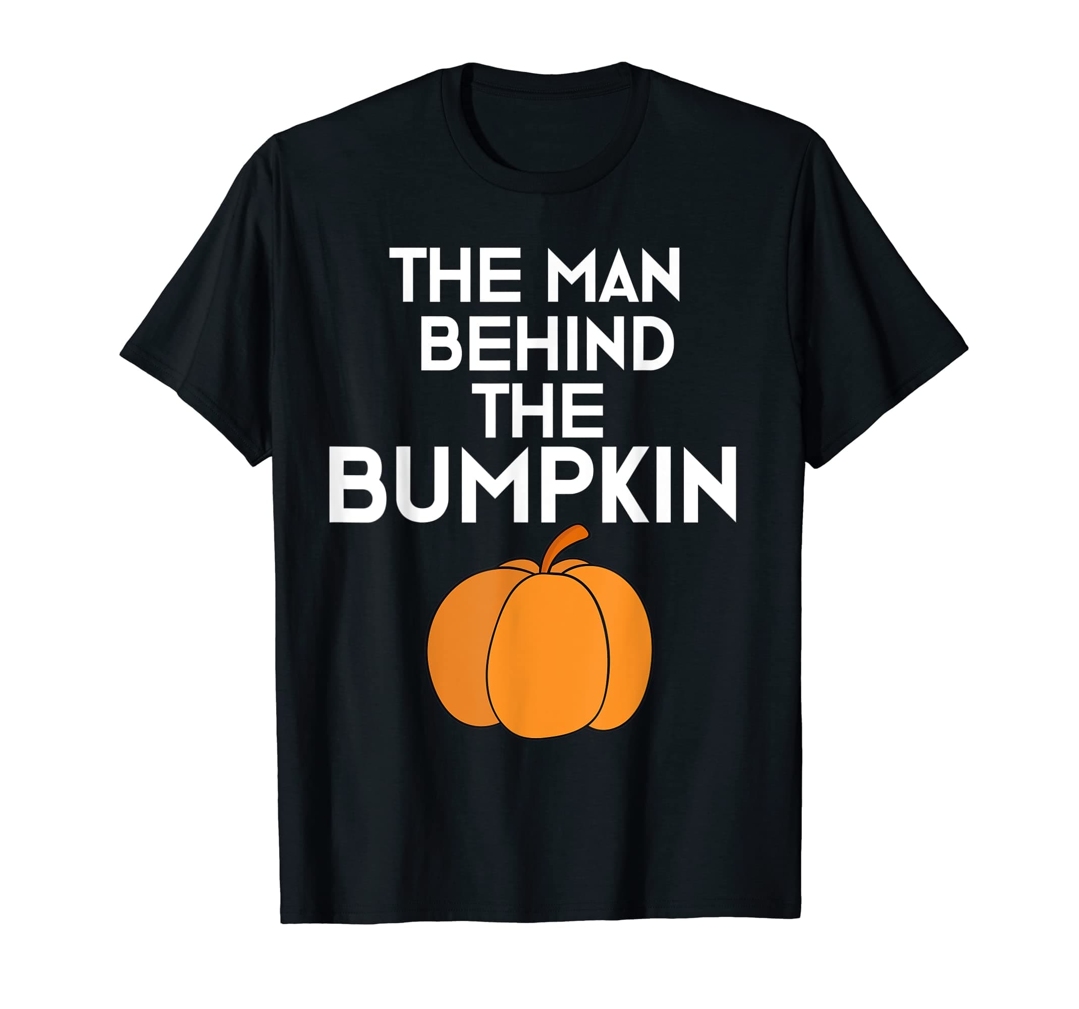 Funny Dad to Be Halloween T-Shirt The Man Behind the Bumpkin T-Shirt