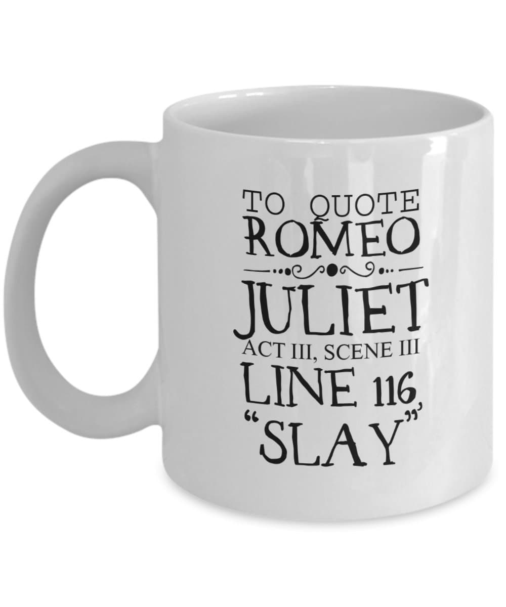 To Quote Romeo And Juliet - Mug Coffee Funny Gift Cup Tea Ceramic Lovers 11oz Face Best Cute Lover