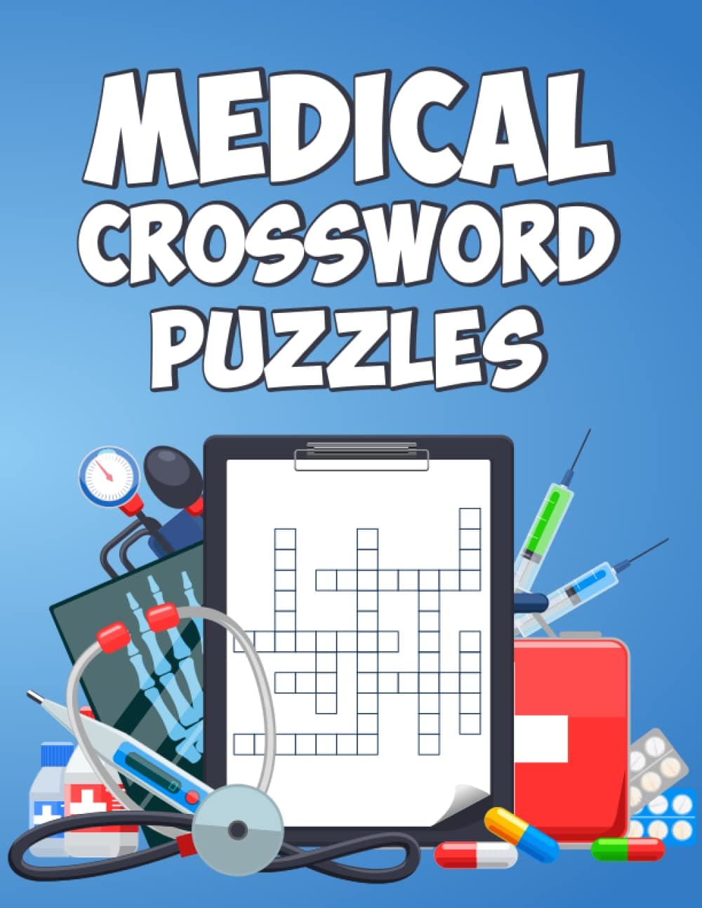 Medical Crossword Puzzles: Medical Terminology Crossword Puzzles for Adults, Med Students, EMTs, Paramedics, Doctors, and Nurse