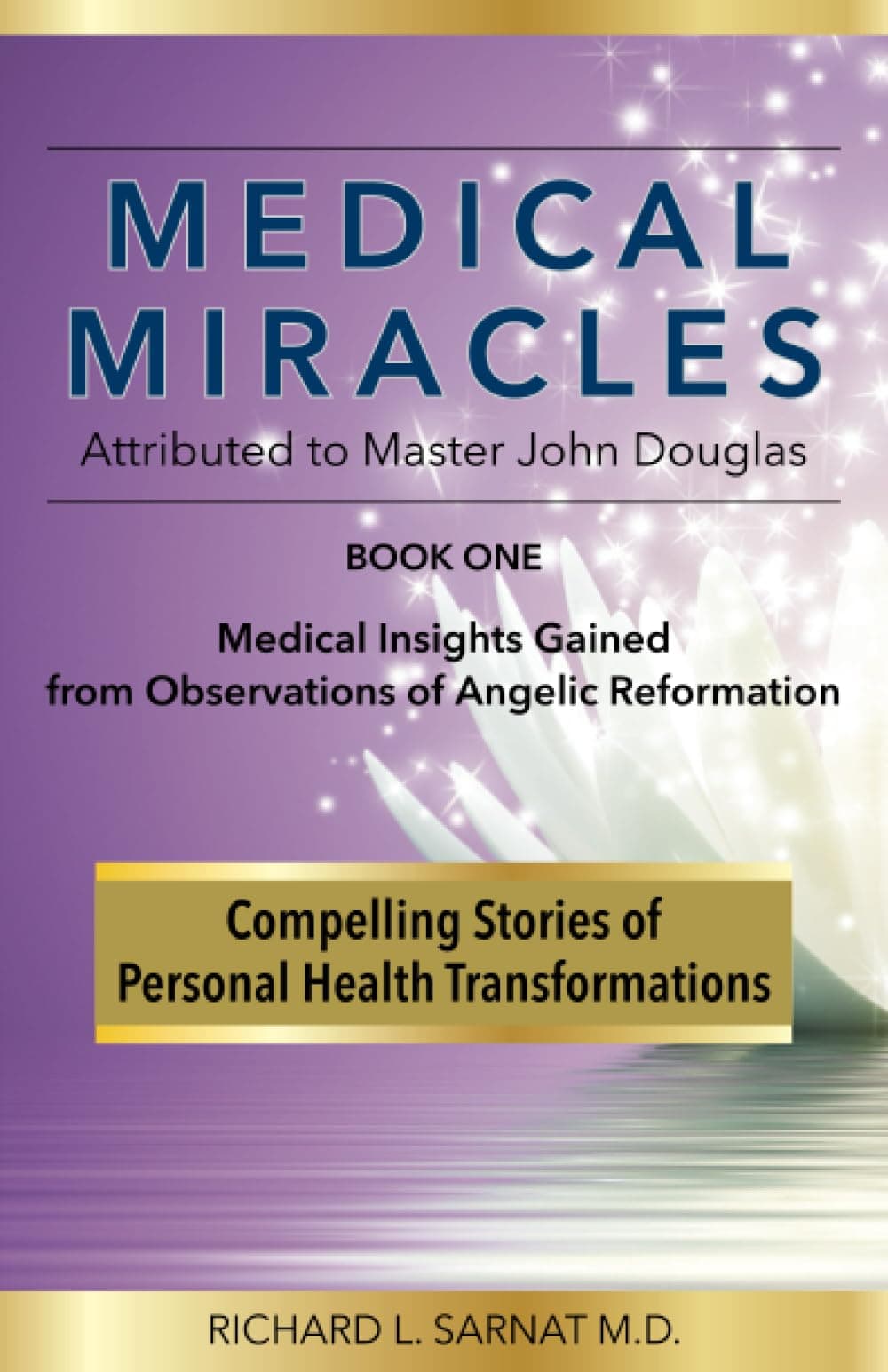 Medical Miracles Attributed to Master John Douglas: Book One—Medical Insights Gained from Observations of Angelic Reformation Paperback – 3 Aug. 2023