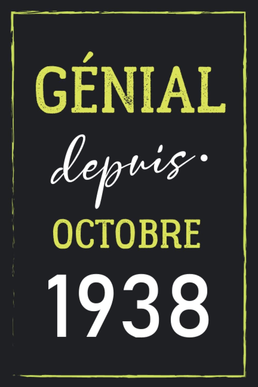 Génial Depuis Octobre 1938: Joyeux Anniversaire 84 ans| Idée Cadeau Personnalisé pour Homme et Femme de 84 ans|super carte alternative