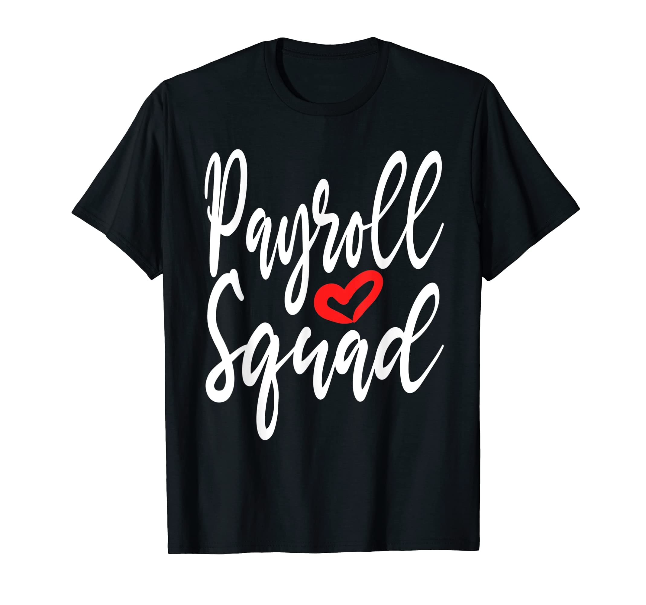 Payroll Tees by KPayroll Specialist Funny Squad Team T-Shirt