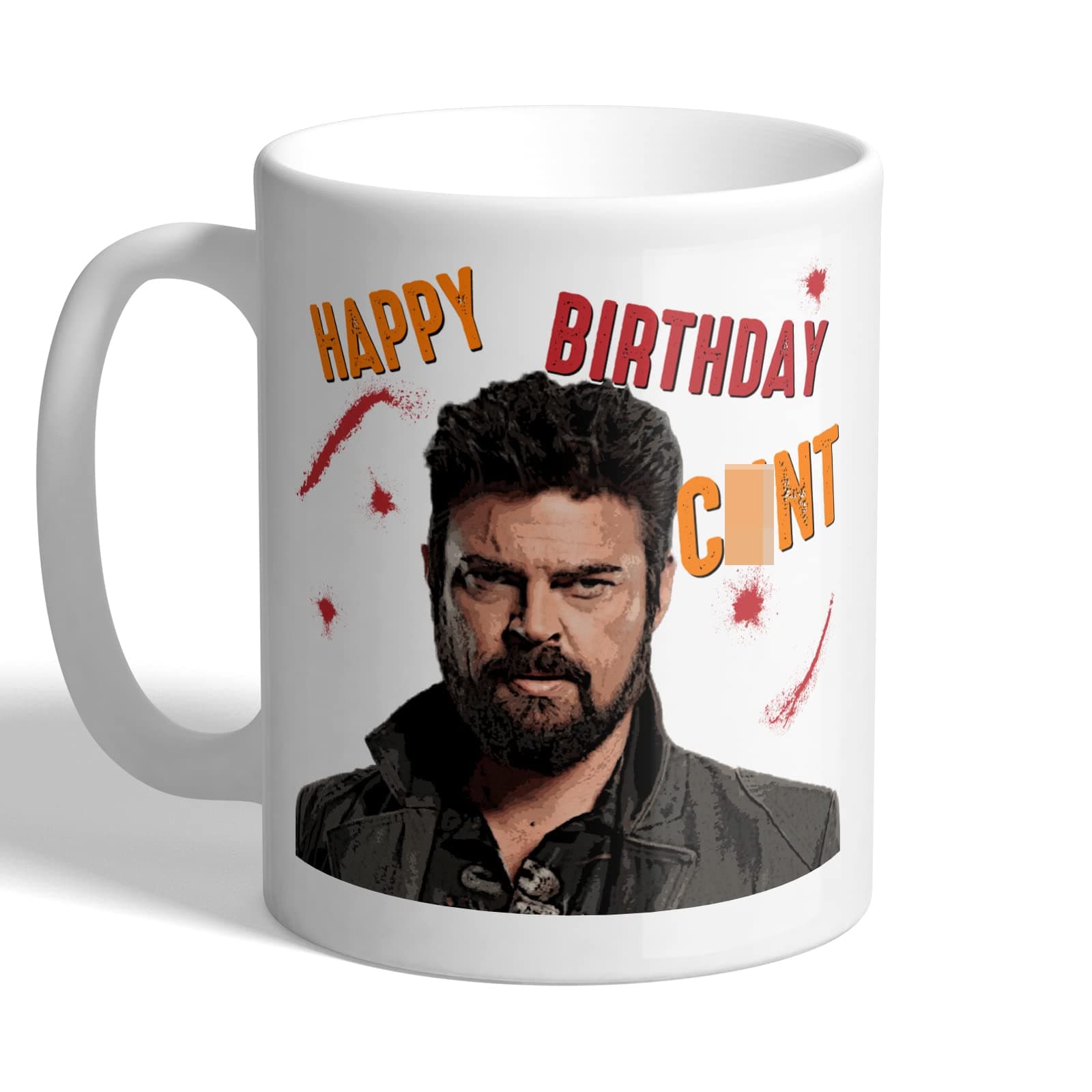 I Love Mugs - The Boys - Happy Birthday C*nt - Billy Butcher - Karl Urban - Mug, Ceramic, 11fl.oz.