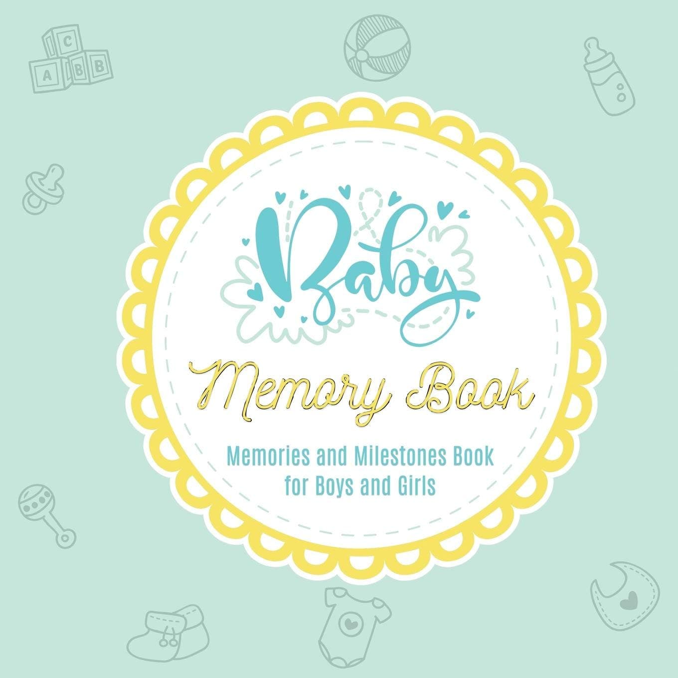 Baby Memory Book: Baby Books First Year Memory Book and Baby Journal for Boys and Girls | Baby Shower Gift | Baby Keepsake Book | Baby Milestone Book
