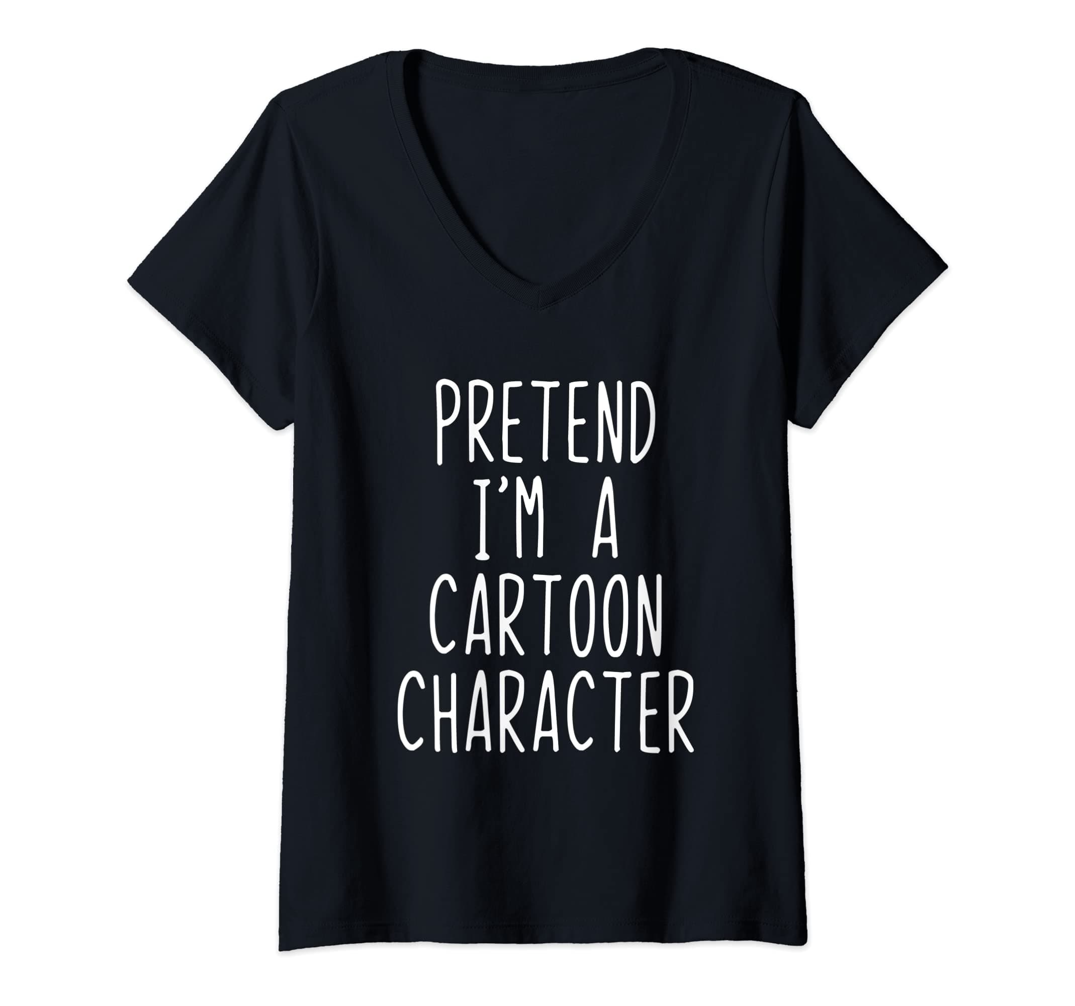 Pretend I'm A Cartoon Character Costume HalloweenWomens Pretend I'm A Cartoon Character Costume Halloween Lazy Easy V-Neck T-Shirt