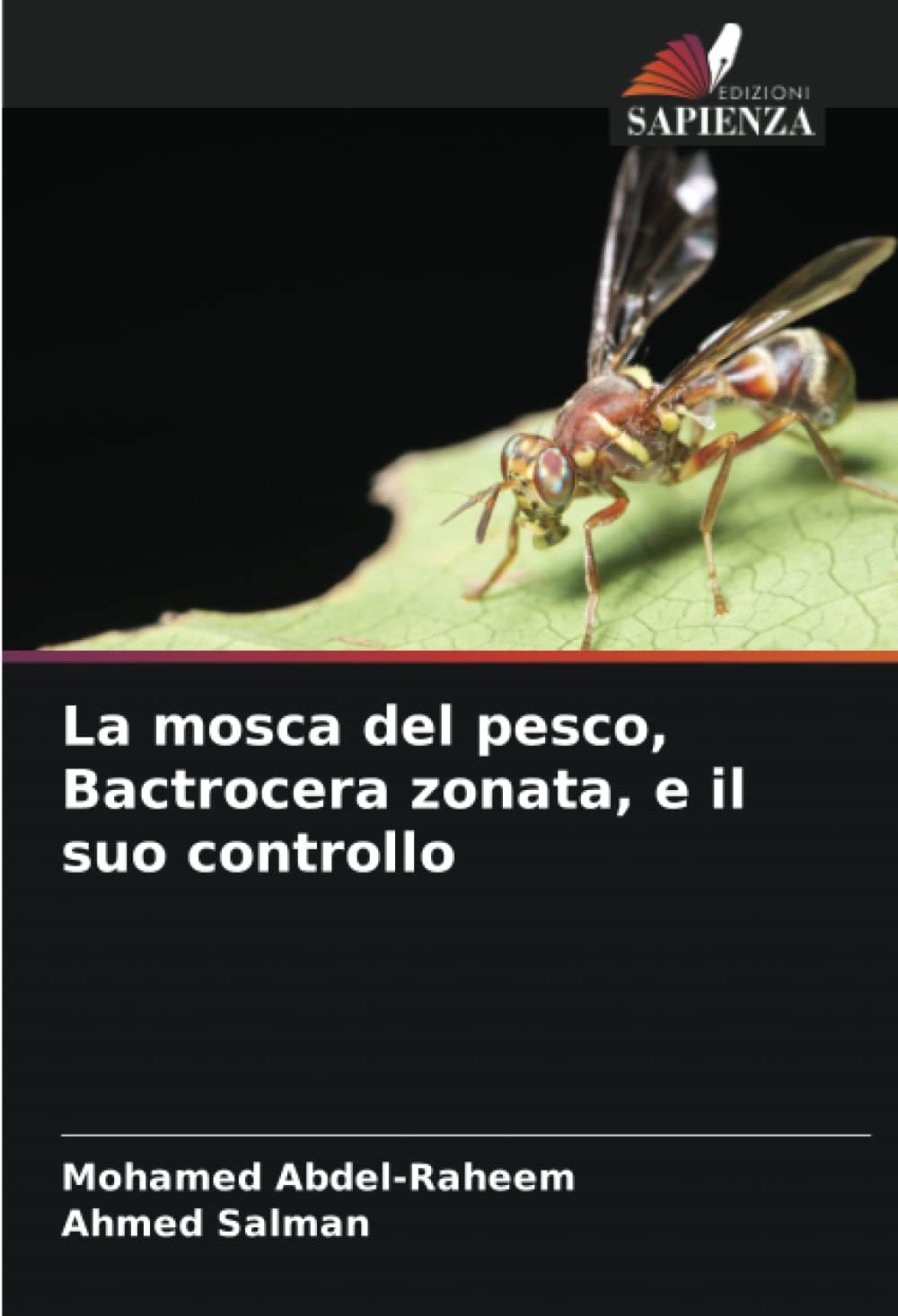 La mosca del pesco, Bactrocera zonata, e il suo controllo (Italian Edition)