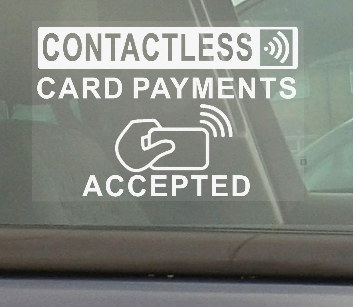1 x Contactless Card Payments Accepted Sticker 140mm Sign White on Clear Internal Window Car Taxi Mini Cab Cash Machine Point Bank Shop Stores Notice Notify Notifying