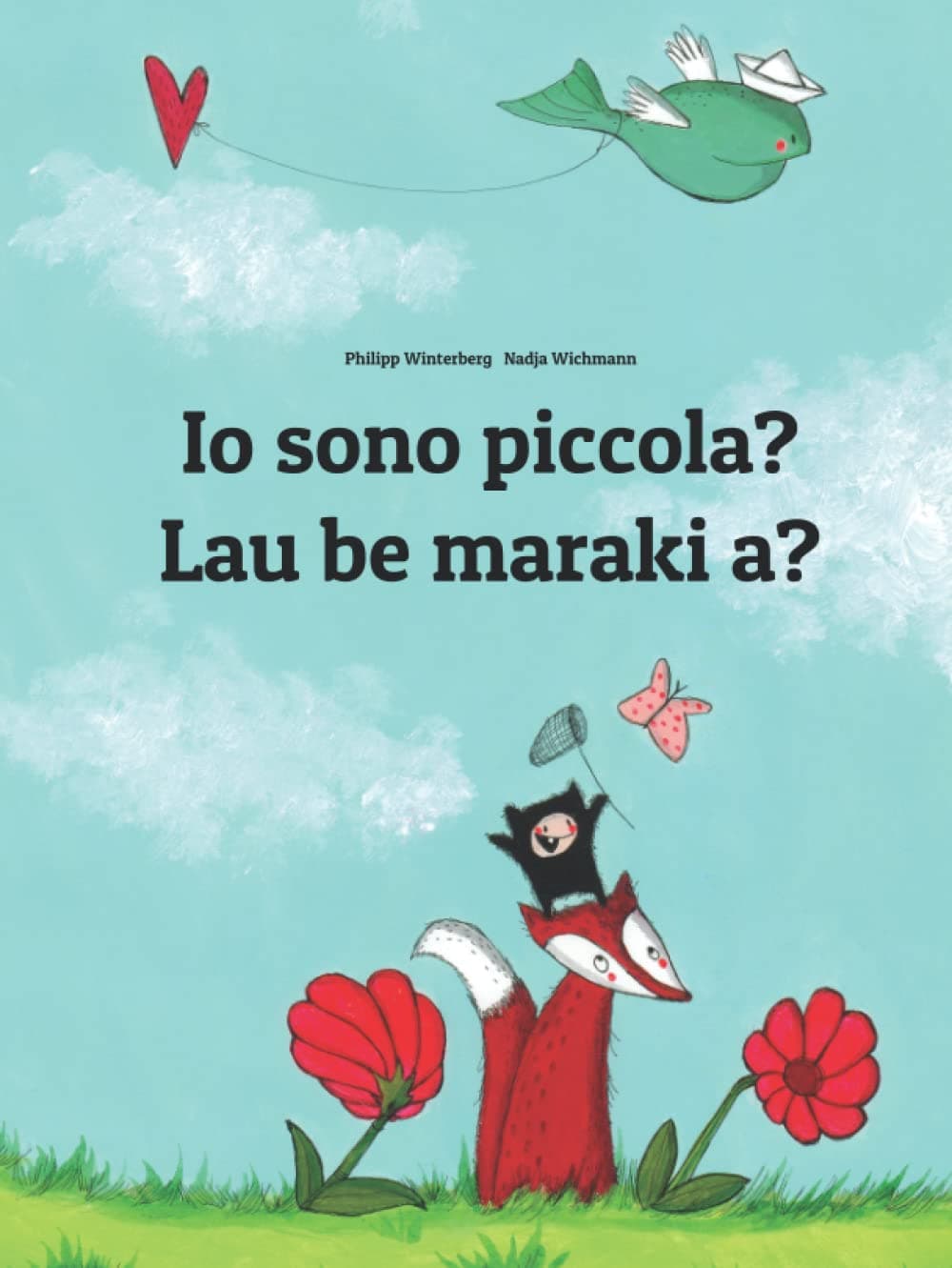 Io sono piccola? Lau be maraki a?: Libro illustrato per bambini: italiano-hiri motu (Edizione bilingue) (Un libro per bambini per ogni Paese del mondo) (Italian Edition)