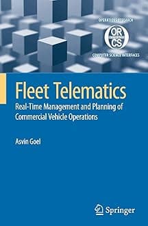 Fleet Telematics: Real-time management and planning of commercial vehicle operations: 40 (Operations Research/Computer Science Interfaces Series, 40)