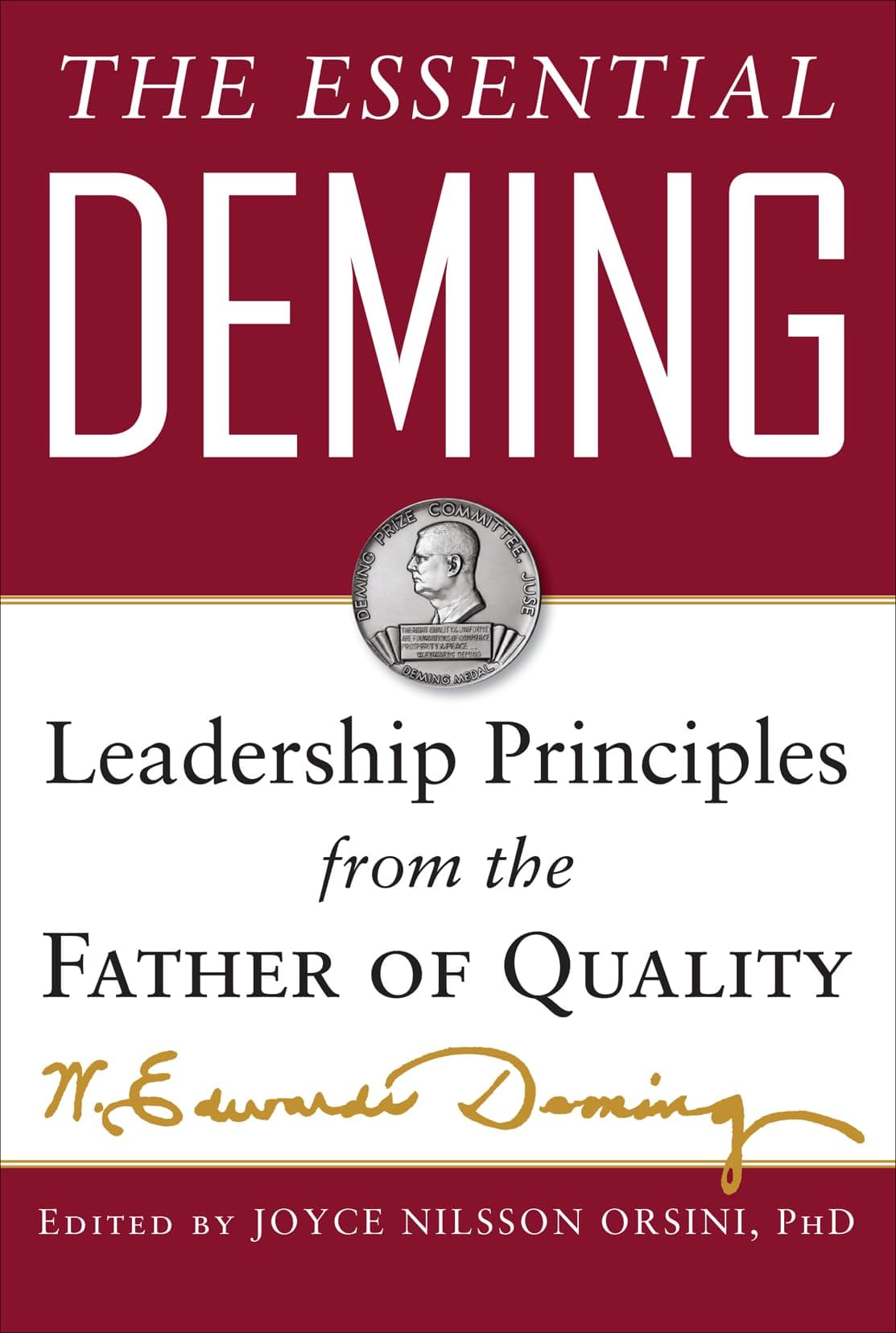 The Essential Deming: Leadership Principles from the Father of Quality 1st Edition
