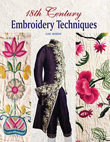 18th Century Embroidery Techniques Paperback – 6 Feb. 2012