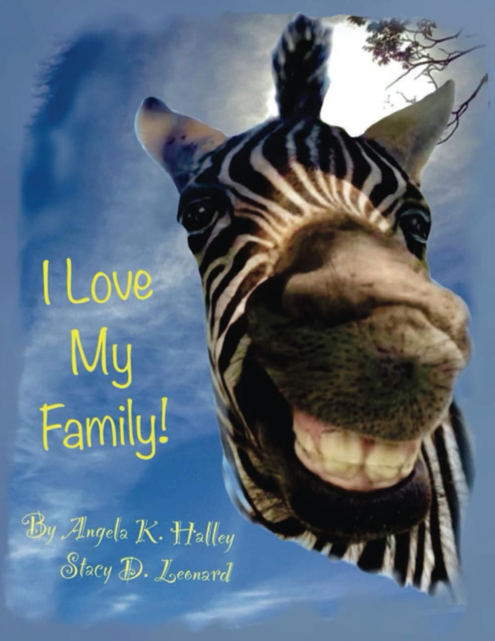 Angela K. HalleyI Love My Family! (I’m Zoe)