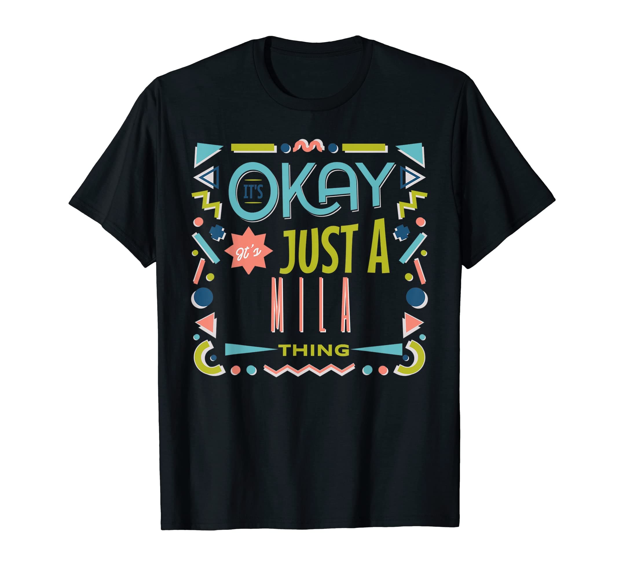 It's Ok It's Just A MILA Thing Cool Funny MILA T-Shirt