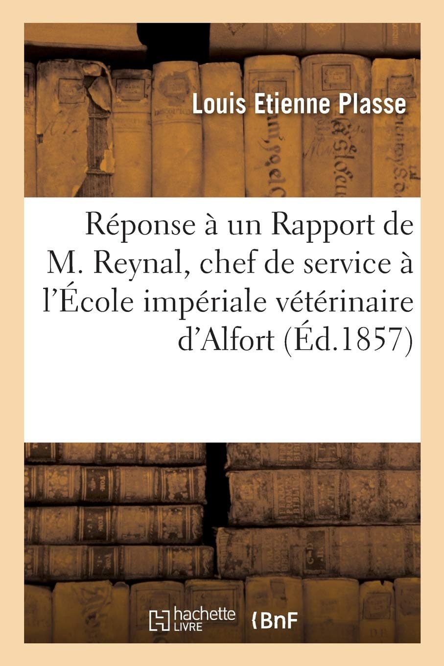 Rponse Un Rapport de M. Reynal, Chef de Service l'cole Impriale Vtrinaire d'Alfort: Socit Impriale Centrale de Mdecine Vtrinaire, 22 Janvier 1857