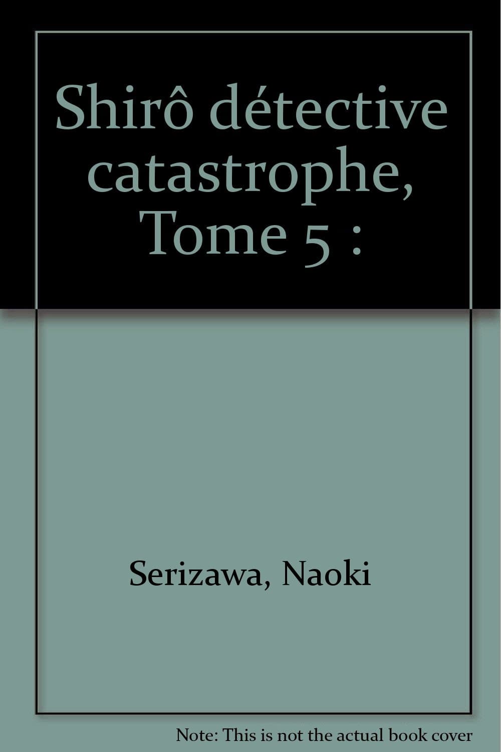 Shiro Détective catastrophe 05 (Shônen)