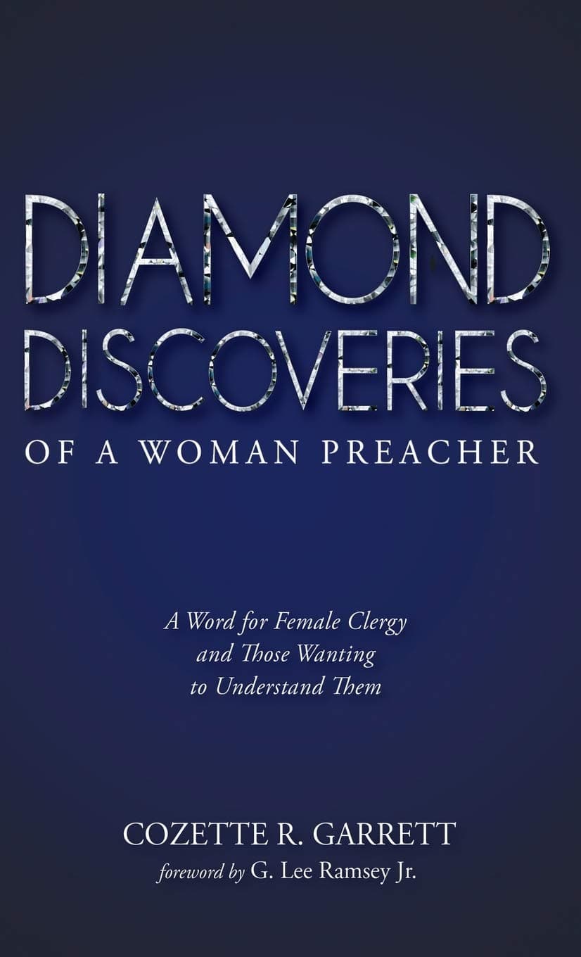 Diamond Discoveries of a Woman Preacher: A Word for Female Clergy and Those Wanting to Understand Them