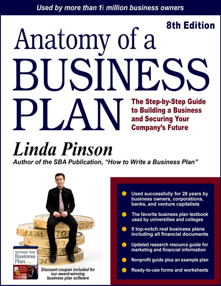 Anatomy of a Business Plan: The Step-by-Step Guide to Building a Business and Securing Your Company's Future (Small Business Strategies Series) Paperback – November 1, 2013