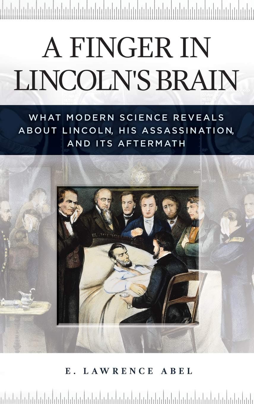 A Finger in Lincoln's Brain: What Modern Science Reveals about Lincoln, His Ass