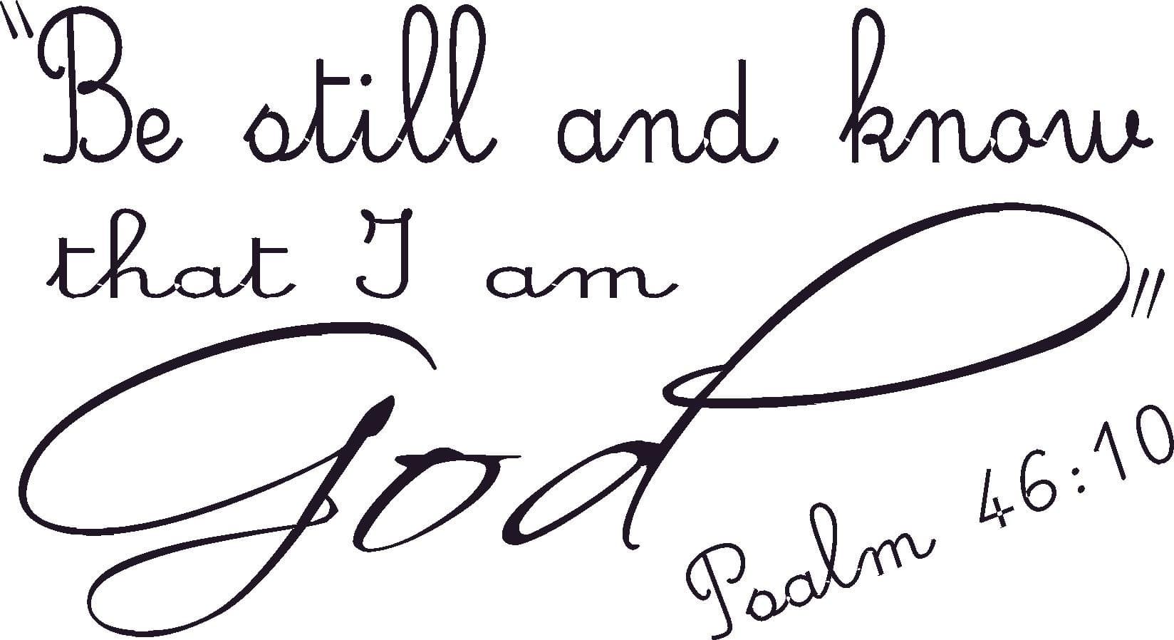 Psalm 46:10, Vinyl Wall Art, Be Still and Know That I Am God. Love Quotes. Our Inspirational Christian Scripture Bible Verse Inspired Wall Decals are Made in The USA.