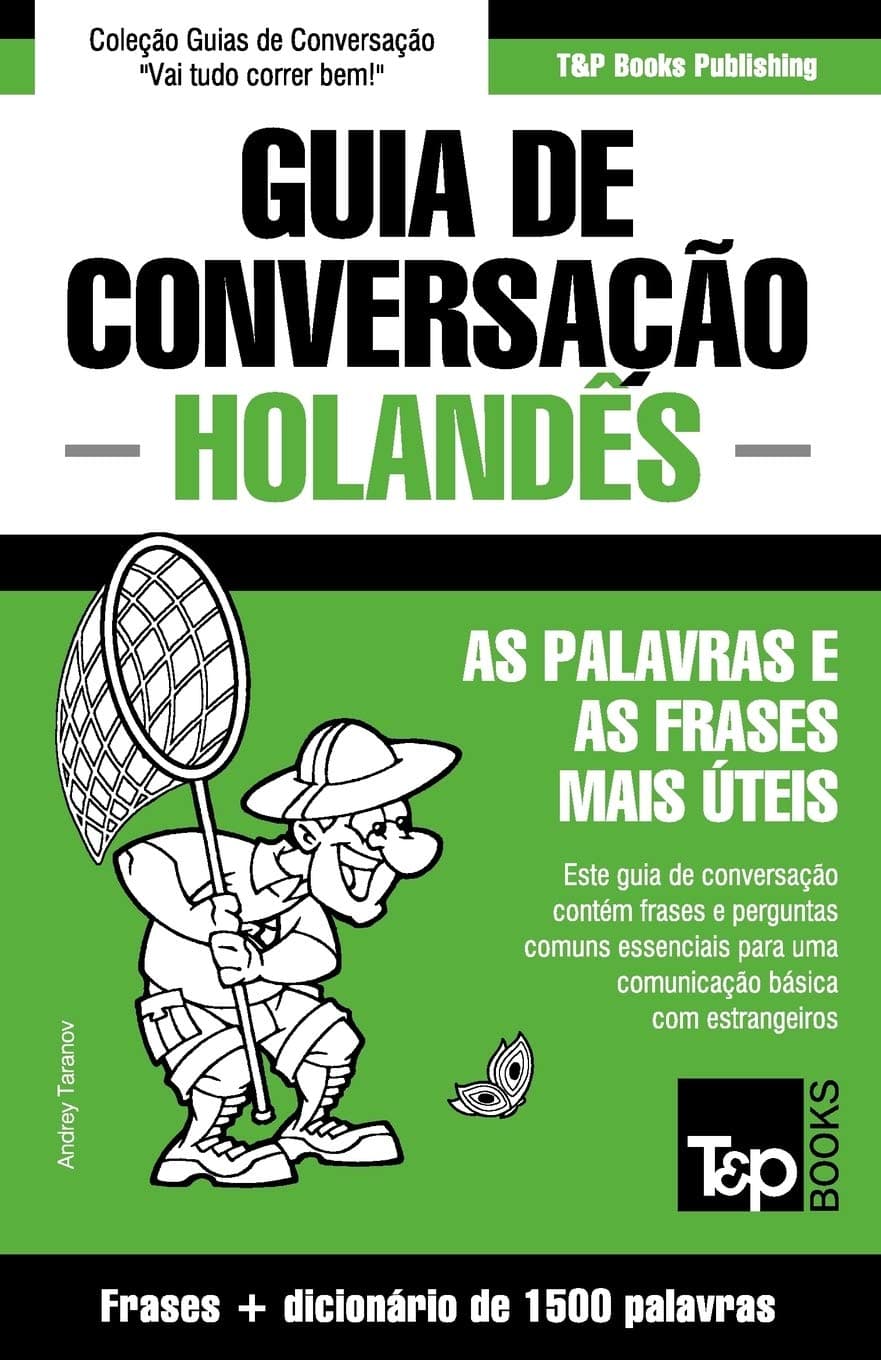 Guia de Conversação Português-Holandês e dicionário conciso 1500 palavras (European Portuguese Collection) (Portuguese Edition)