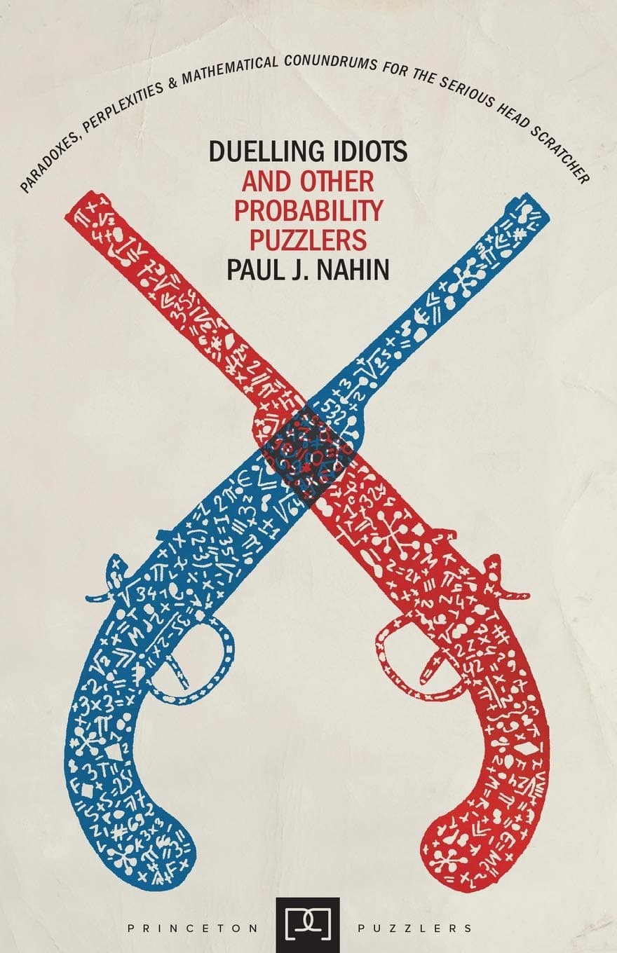Duelling Idiots and Other Probability Puzzlers (Princeton Puzzlers) Paperback – July 22, 2012